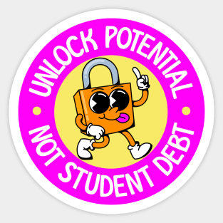 Unlock Potential Not Student Debt - No More College Debt Sticker